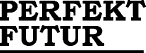 Logo von Perfekt Futur